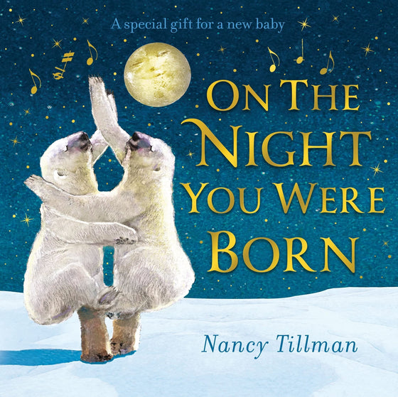 On The Night You Were Born - Board Book