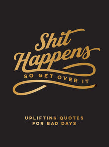  Shit Happens So Get Over It (hardback) - Book